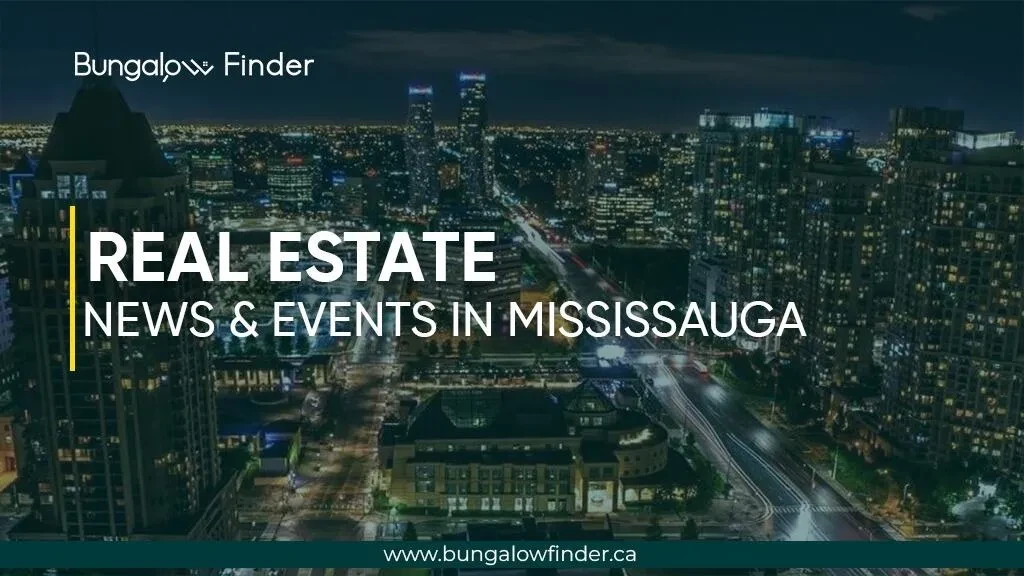 Real Estate News & Events in Mississauga Real Estate News & Events in Mississauga