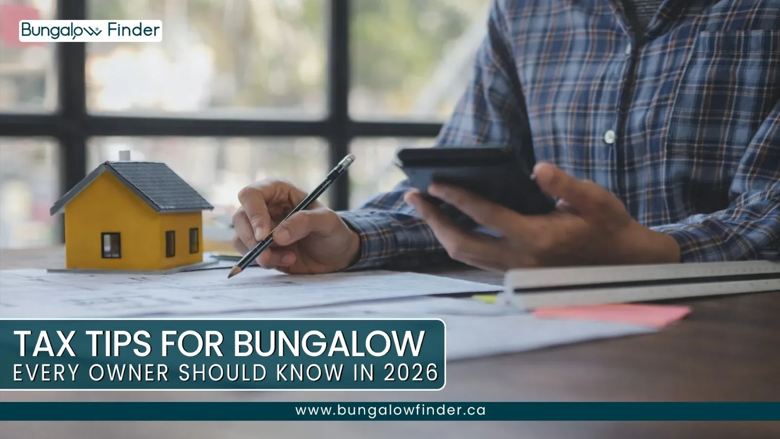 Tax Tips for Bungalow Owners in Canada 2026 Guide Tax Tips for Bungalow Owners in Canada 2026 Guide