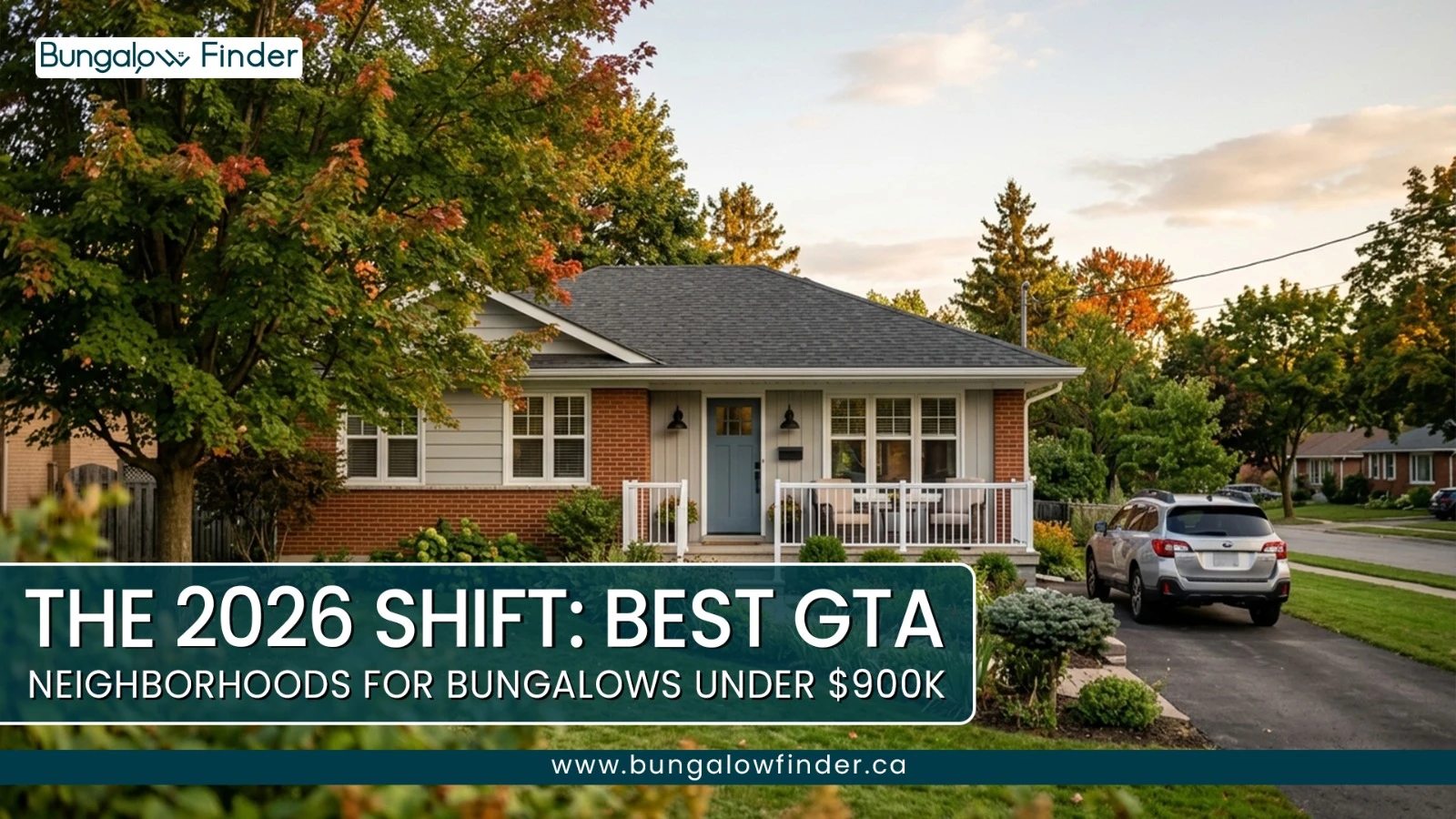 The Best GTA Neighborhoods for Bungalows Under $900K in 2026 The Best GTA Neighborhoods for Bungalows Under $900K in 2026