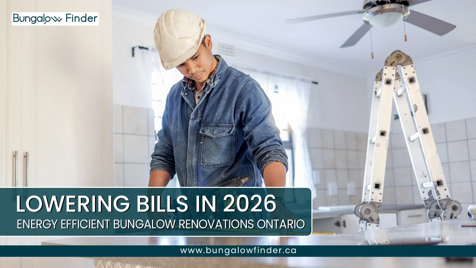 Energy Efficient Bungalow Renovations Ontario: The 2026 Homeowner’s Guide