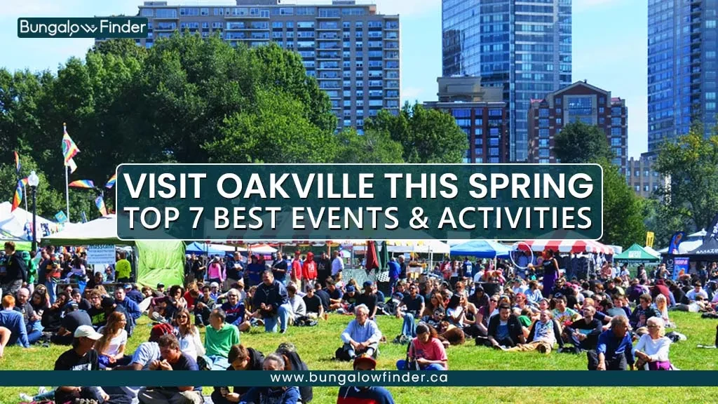 Top 7 Things to Do in Oakville This Spring and Bungalows for Sale Top 7 Things to Do in Oakville This Spring and Bungalows for Sale