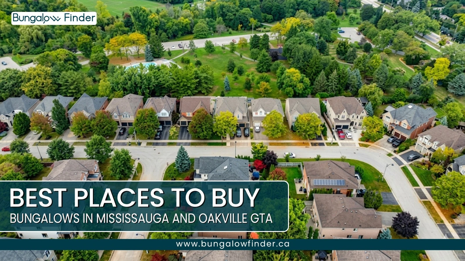 Best GTA Bungalow Areas in Mississauga and Oakville Best GTA Bungalow Areas in Mississauga and Oakville