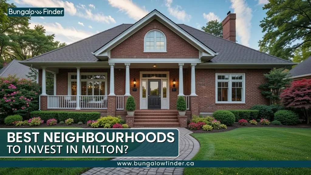 Best Neighbourhoods in Milton for Affordable Bungalows in 2025 Best Neighbourhoods in Milton for Affordable Bungalows in 2025