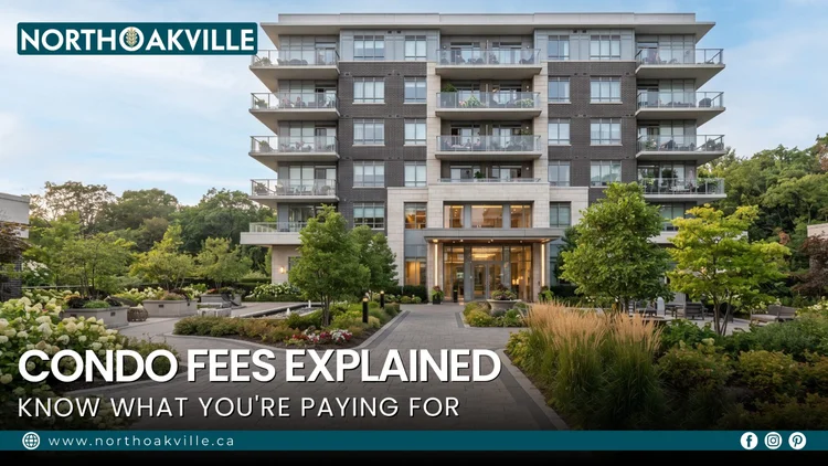 North Oakville condo fees explained: what's included, hidden costs, reserve funds, red flags in new builds & mortgage impact.